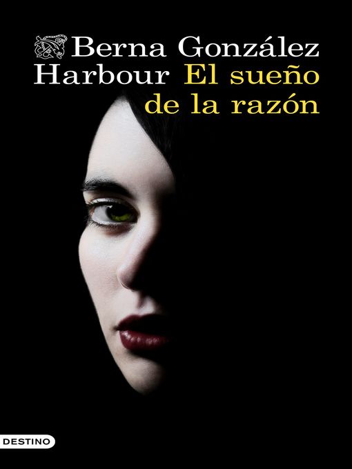 Title details for El sueño de la razón by Berna González Harbour - Available